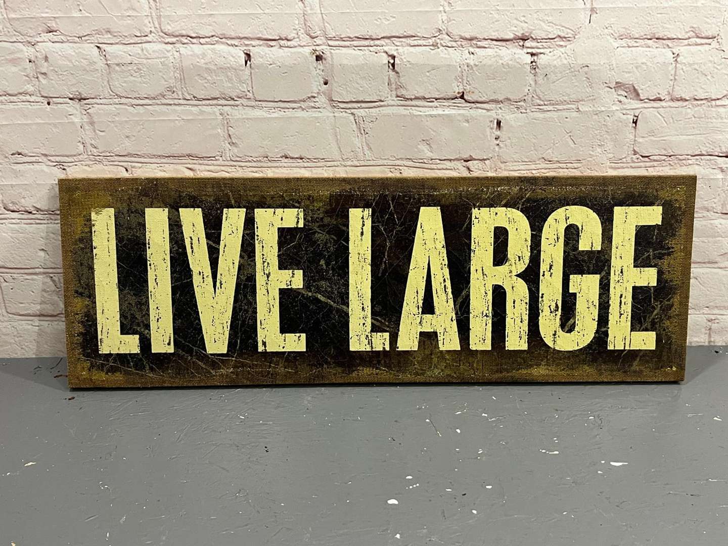 <p>Live Large Oil on Canvas&nbsp;</p>